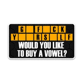 G_ F__k Y__R S_LF Bumper Sticker