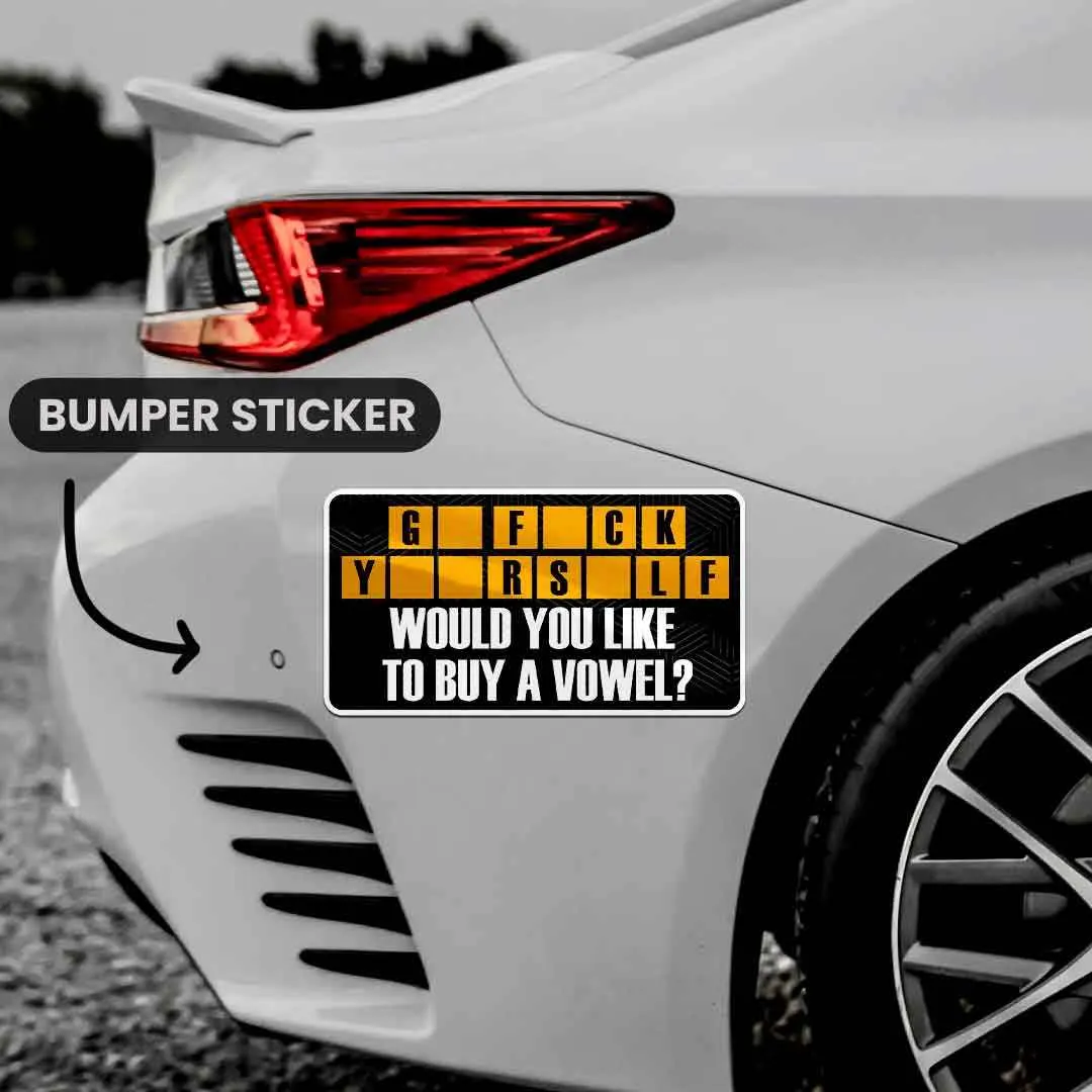 G_ F__k Y__R S_LF Bumper Sticker