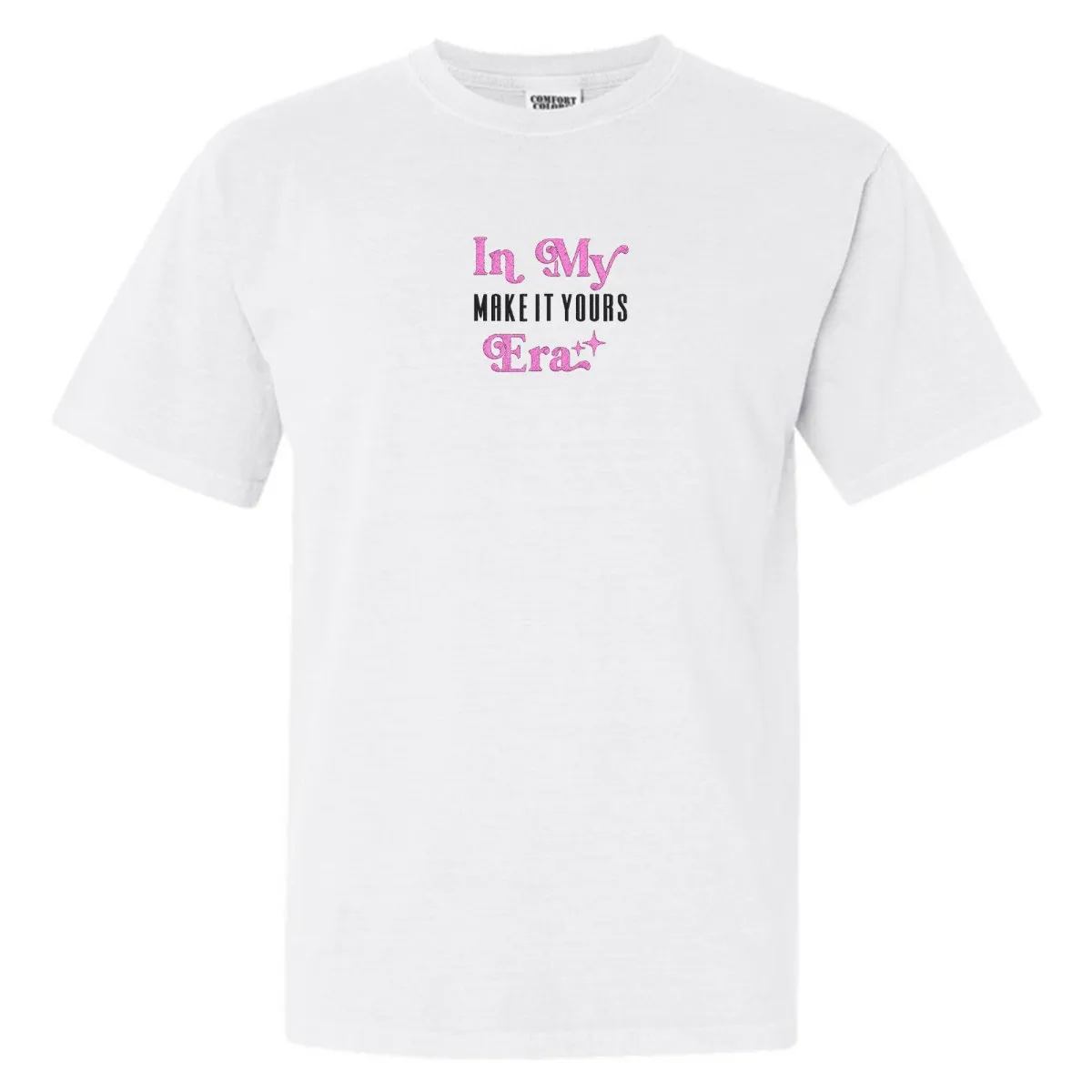 Make It Yours™ 'In My ___ Era' Comfort Colors T-Shirt