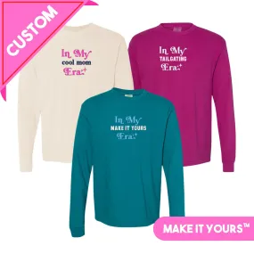 Make It Yours™ 'In My ___ Era' Long Sleeve T-Shirt